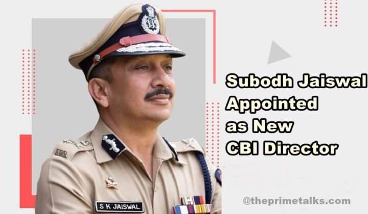 Subodh Jaiswal Appointed as New CBI Director